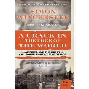 A Crack in the Edge of the World: America and the Great California Earthquake of